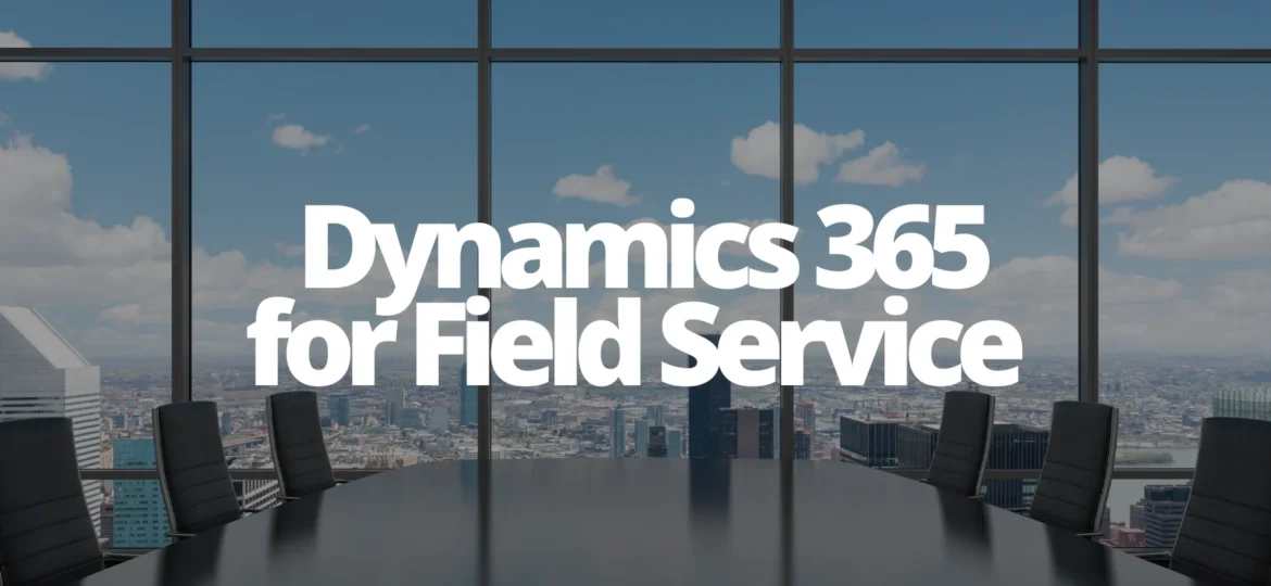 Dynamics 365 for Field